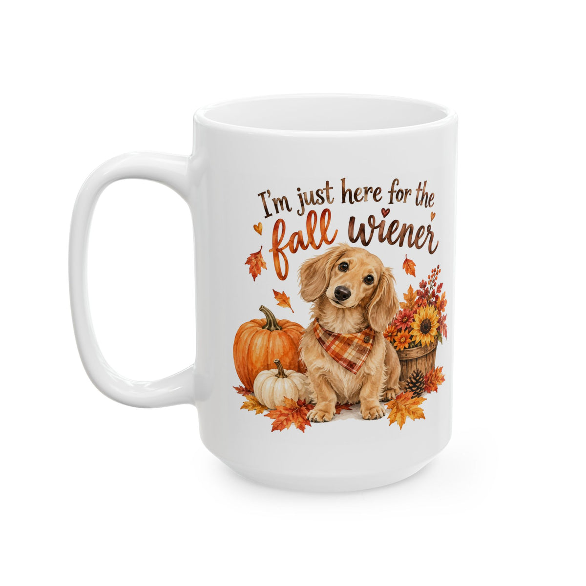Funny Dachshund fall mug- "I'm just here for the fall...." Autumn coffee cup