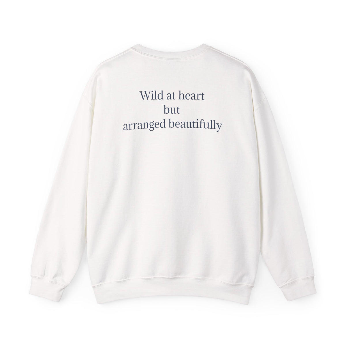 Fine Art Floral still life sweatshirt graphic pullover wild at heart quote
