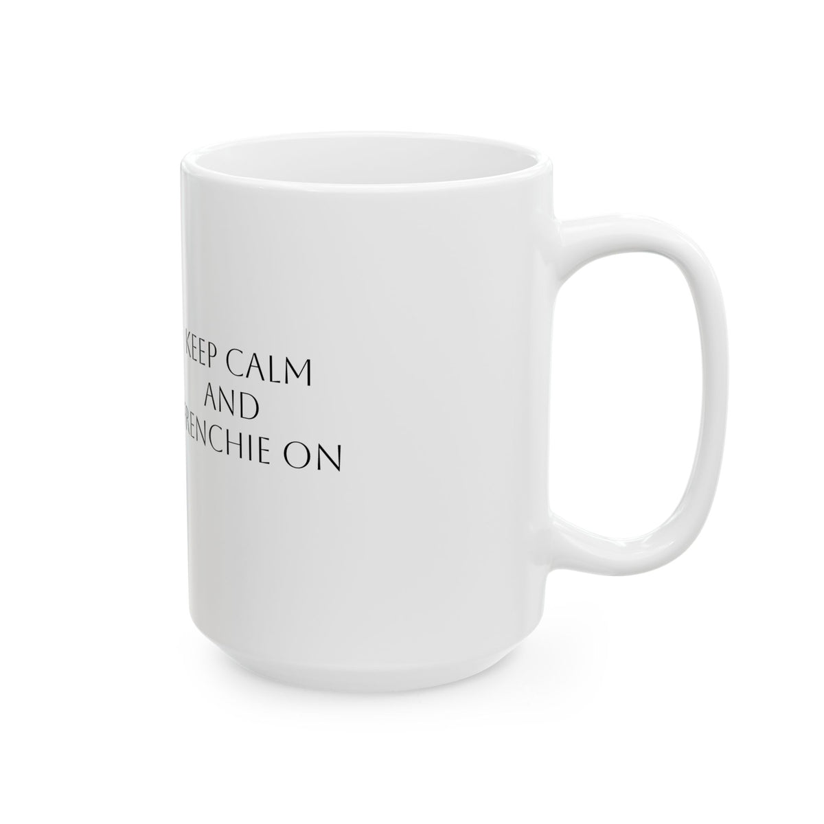 Keep Calm and Frenchie On Mug | French Bulldog Watercolor Ceramic | 11oz 15oz