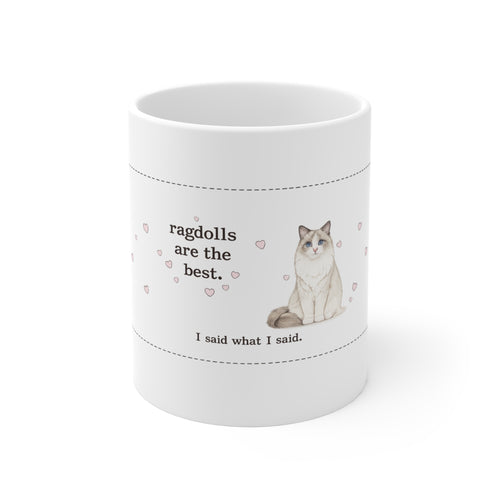 "Ragdolls are the Best" | Coffee or Tea 11oz. Mug | Cat Lover Gift