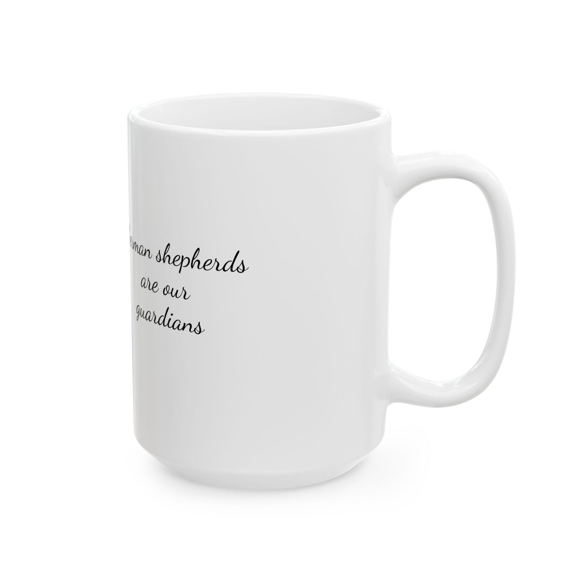 German Shepherds quoted Ceramic Mug, (11oz, 15oz) | Dog lover gift