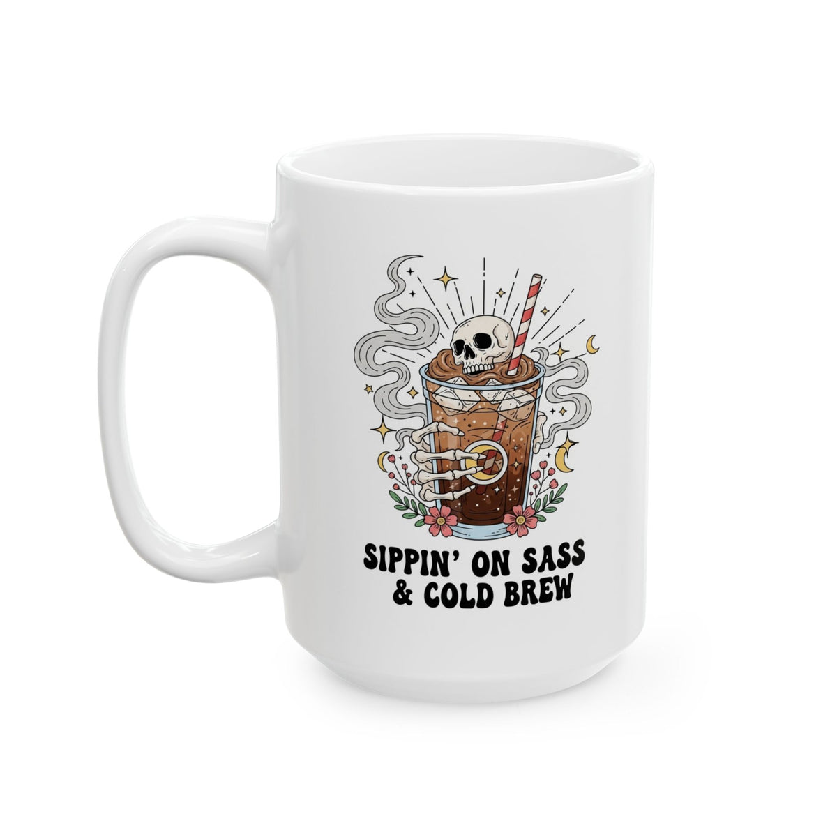 skull and cold brew coffee mug | sippin on sass and coldbrew | 11oz 15oz