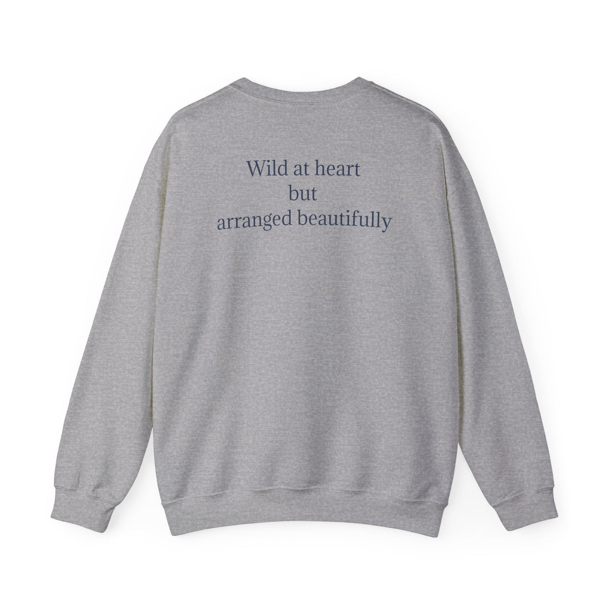 Fine Art Floral still life sweatshirt graphic pullover wild at heart quote