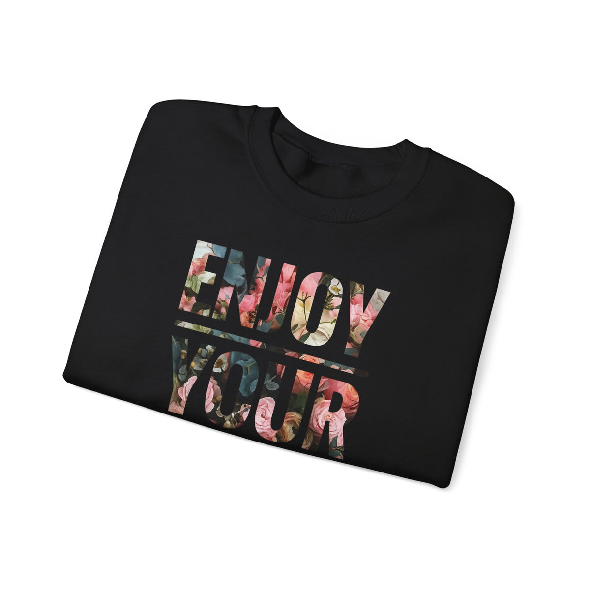 Enjoy your life floral graphic sweatshirt crewneck pullover cozy casual top