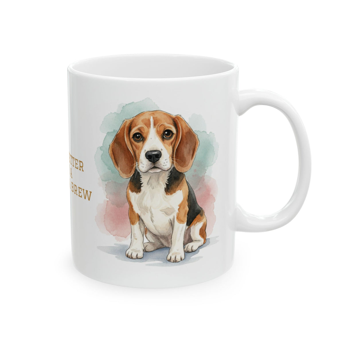 Beagle coffee mug watercolor life is better with a beagle quote 11oz 15oz